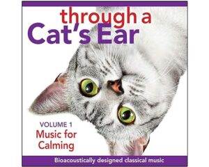 Through a Cat's Ear: Music for Calming, Vol. 1